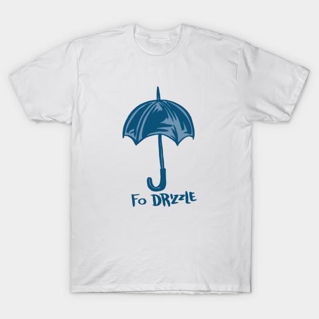 Fo Drizzle T-Shirt by Thomcat23